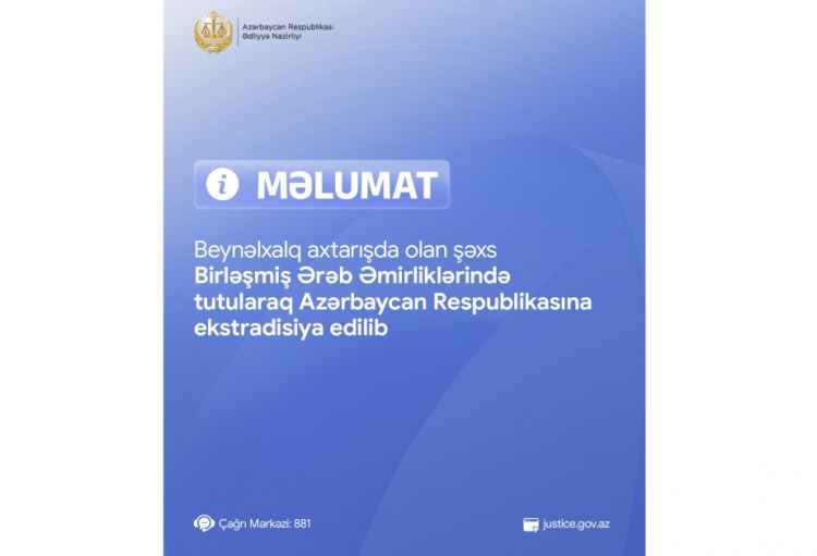 Beynəlxalq axtarışda olan şəxs BƏƏ-də tutularaq Azərbaycana ekstradisiya edilib