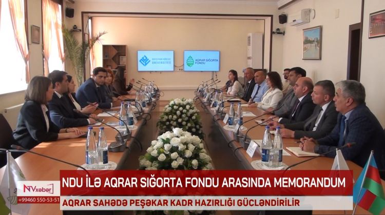 Naxçıvan Dövlət Universiteti ilə Aqrar Sığorta Fondu arasında memorandum imzalanıb<font color=red> - VİDEO</font>