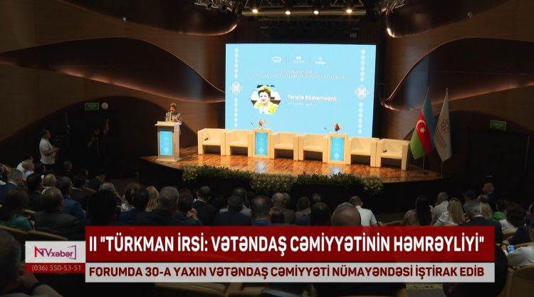 Bakıda II “Türkman irsi: vətəndaş cəmiyyətlərinin həmrəyliyi” Forumu keçirilib<font color=red> - VİDEO</font>