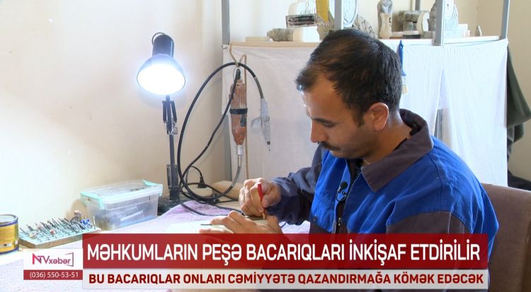 Naxçıvanda məhkumların peşə bacarıqları inkişaf etdirilir<font color=red> - VİDEO</font>