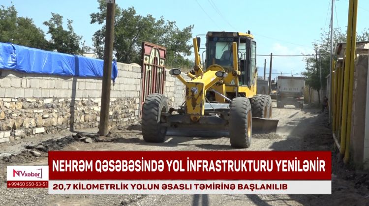 Nehrəm qəsəbəsində yol infrastrukturu yenilənir<font color=red> - VİDEO</font>