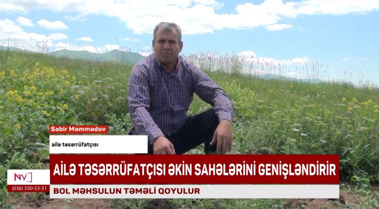 Ailə təsərrüfatçısı əkin sahələrini genişləndirir<font color=red> - VİDEO</font>