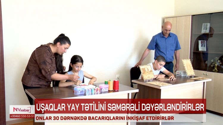 Uşaqlar yay tətilini səmərəli və maraqlı keçirirlər<font color=red> - VİDEO</font>