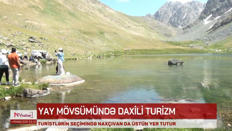 Turistlərin seçimində Naxçıvan da üstün yer tutur<font color=red> - VİDEO</font>