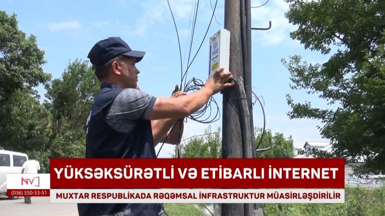 Muxtar respublikada rəqəmsal infrastruktur müasirləşdirilir<font color=red> - VİDEO</font>