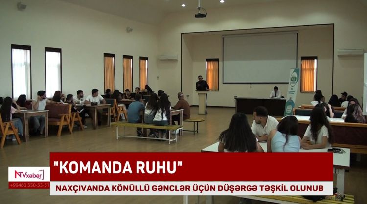 Naxçıvanda könüllü gənclər üçün “Komanda ruhu” düşərgəsi təşkil olunub<font color=red> - VİDEO</font>
