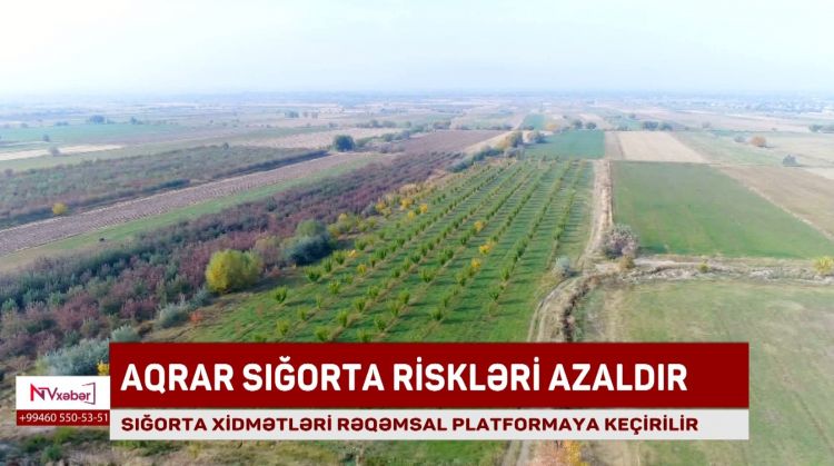 Aqrar sığorta riskləri azaldılır<font color=red> - VİDEO</font>