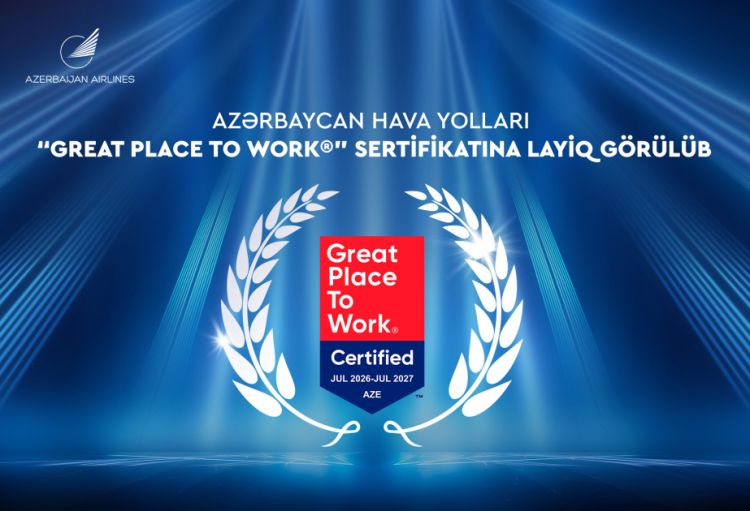Azərbaycan Hava Yolları ilk dəfə “Great Place to Work” beynəlxalq sertifikatına layiq görülüb