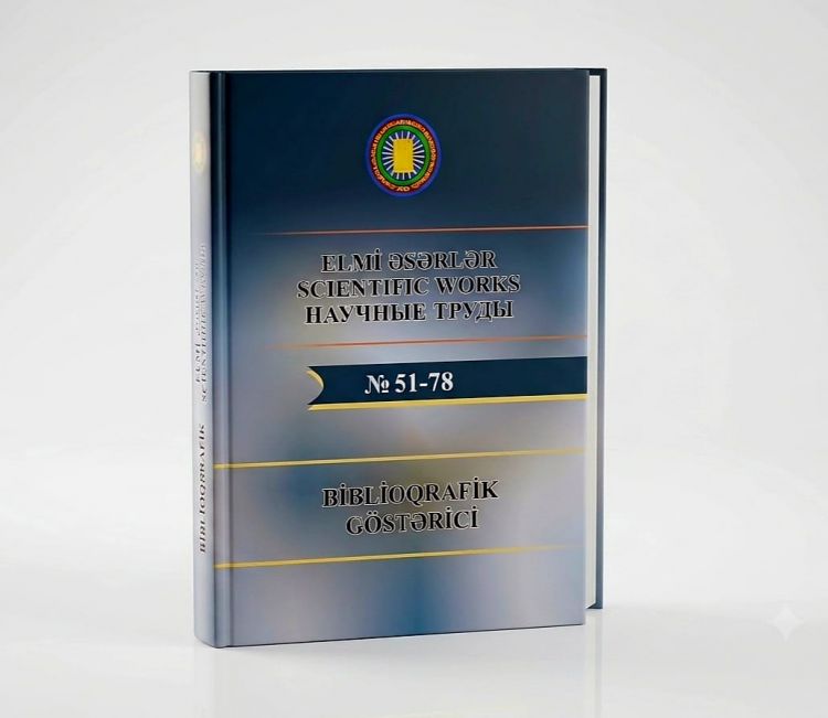 AMEA Naxçıvan Bölməsinin “Elmi əsərlər” jurnalının biblioqrafik göstəricisi hazırlanıb