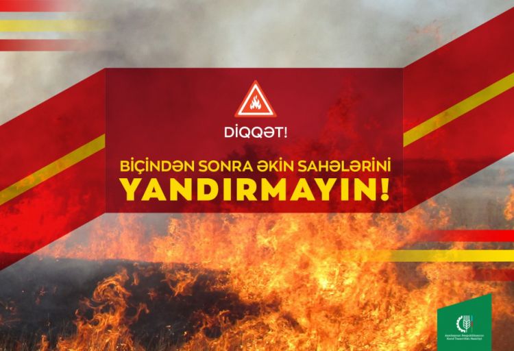 Kənd Təsərrüfatı Nazirliyi: Biçindən sonra əkin sahələrinin yandırılması yolverilməzdir