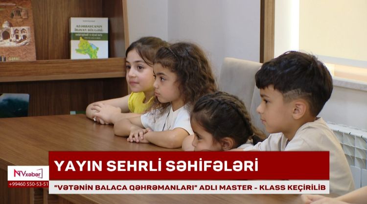 “Vətənin balaca qəhrəmanları” adlı master-klass keçirilib<font color=red> - VİDEO</font>