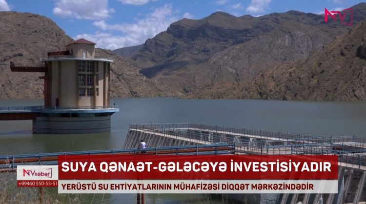 Naxçıvanda yerüstü su ehtiyatlarının mühafizəsi diqqət mərkəzində saxlanılır<font color=red> - VİDEO</font>