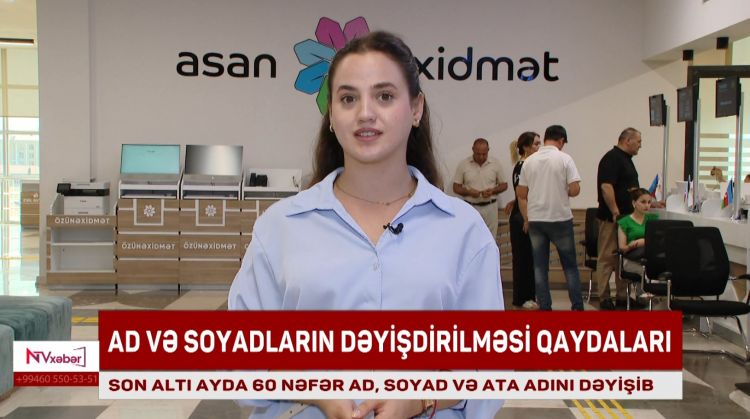 Naxçıvanda son altı ayda 60 nəfər ad , soyad və ata adını dəyişib<font color=red> - VİDEO</font>