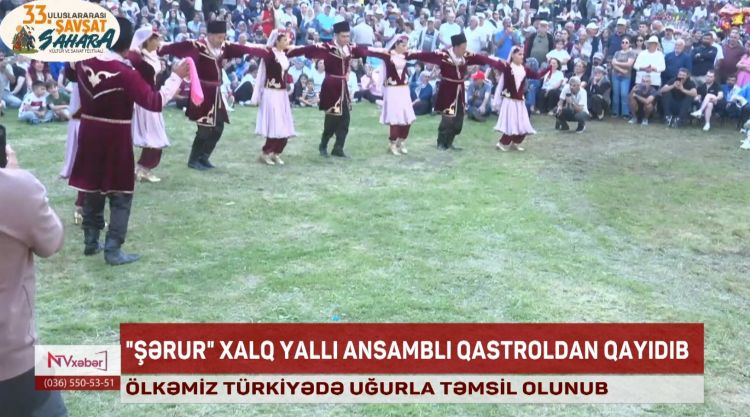 "Şərur" Xalq Yallı Ansamblı Türkiyədə Azərbaycanı uğurla təmsil edib<font color=red> - VİDEO</font>