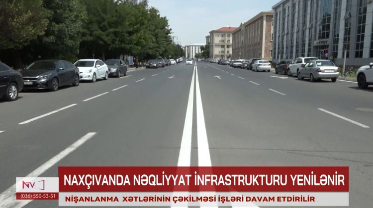 Naxçıvanda nəqliyyat infrastrukturu yenilənməkdə davam edir<font color=red> - VİDEO</font>