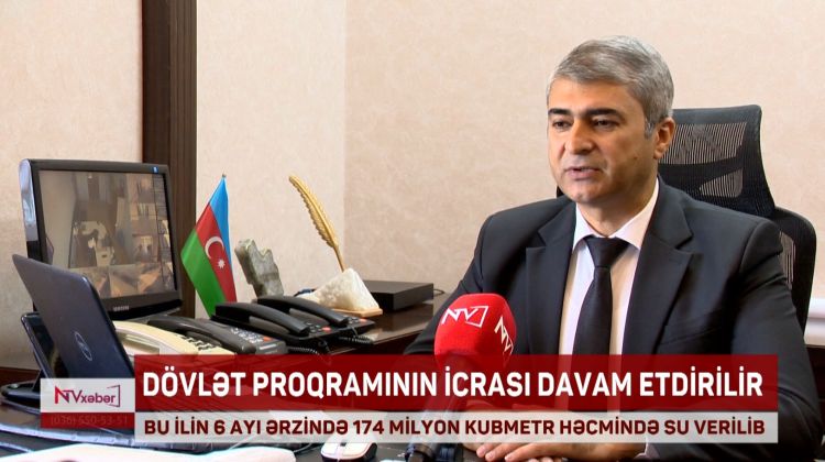 Naxçıvanda bu ilin altı ayı ərzində 174 milyon kubmetr həcmində su verilib<font color=red> - VİDEO</font>