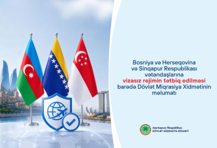 Bosniya və Herseqovina və Sinqapur vətəndaşları Azərbaycana vizasız gələ biləcəklər