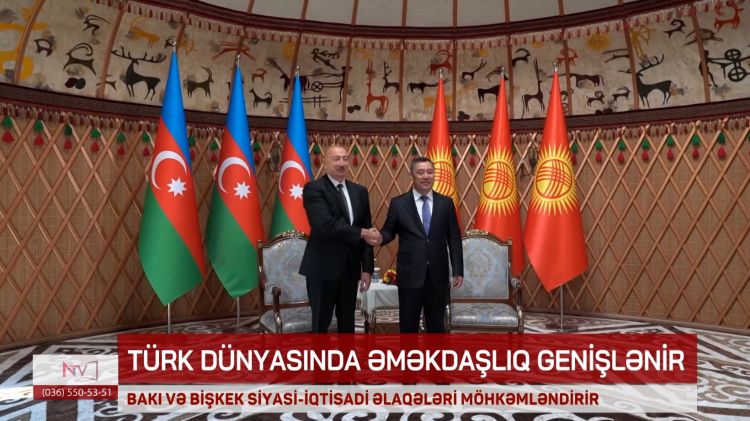 Bakı və Bişkek siyasi-iqtisadi əlaqələrini möhkəmləndirir<font color=red> - VİDEO</font>