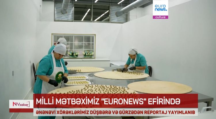 Milli mətbəximiz "Euronews" efirində<font color=red> - VİDEO</font>