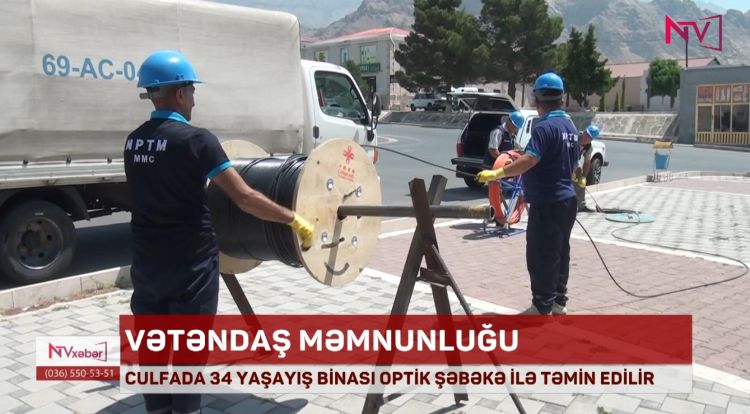 Culfada 34 yaşayış binası optik şəbəkə ilə təmin edilir<font color=red> - VİDEO</font>