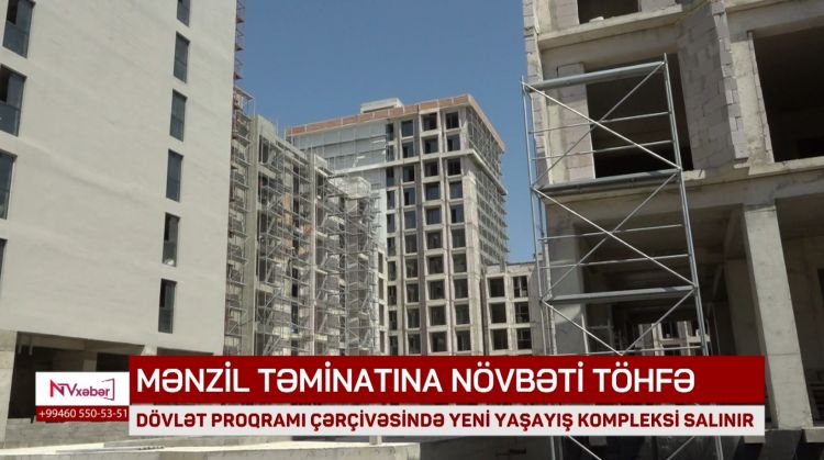 Naxçıvanda Dövlət Proqramı çərçivəsində yeni yaşayış kompleksi salınır<font color=red> - VİDEO</font>