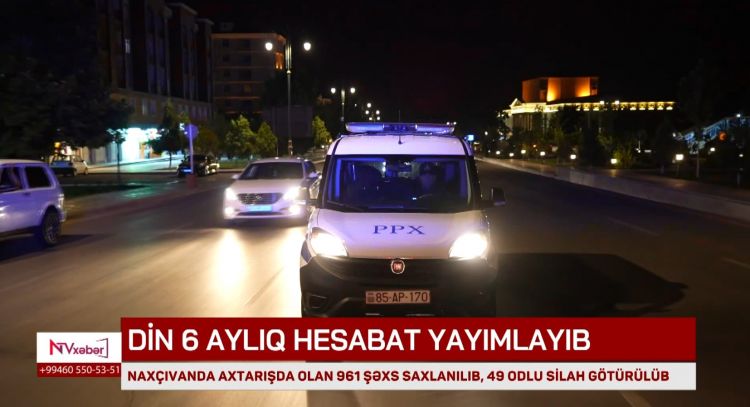 Naxçıvanda ilin birinci yarısında axtarışda olan 961 şəxs saxlanılıb, 49 odlu silah götürülüb<font color=red> - VİDEO</font>