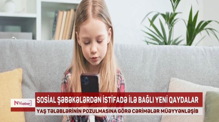 Sosial şəbəkələrdə yaş tələblərinin pozulmasına görə cərimələr müəyyənləşib<font color=red> - VİDEO</font>