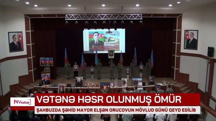 Şahbuzda şəhid mayor Elşən Orucovun doğum günü qeyd edilib<font color=red> - VİDEO</font>
