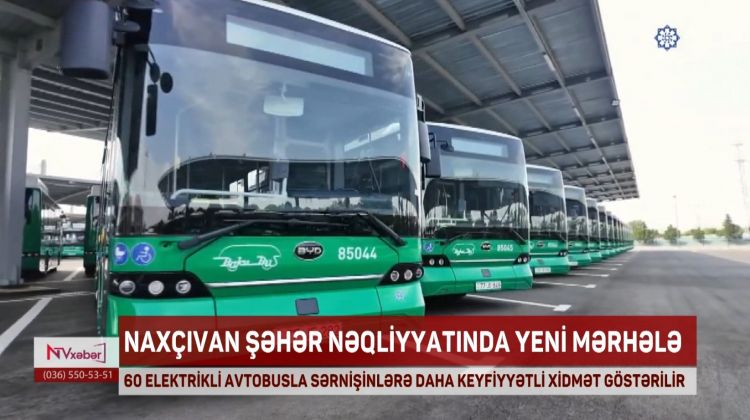 Naxçıvan şəhər nəqliyyatında yeni mərhələ<font color=red> - VİDEO</font>
