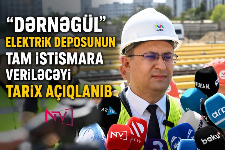 “Dərnəgül” elektrik deposunun tam istismara veriləcəyi tarix açıqlanıb<font color=red> - VİDEO</font>