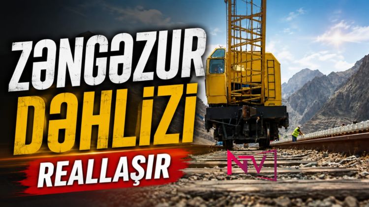 Zəngəzur dəhlizi reallaşır<font color=red> - VİDEO</font>
