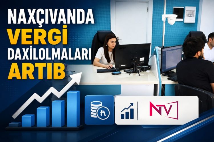 Naxçıvanda vergi daxilolmaları artıb<font color=red> - VİDEO</font>