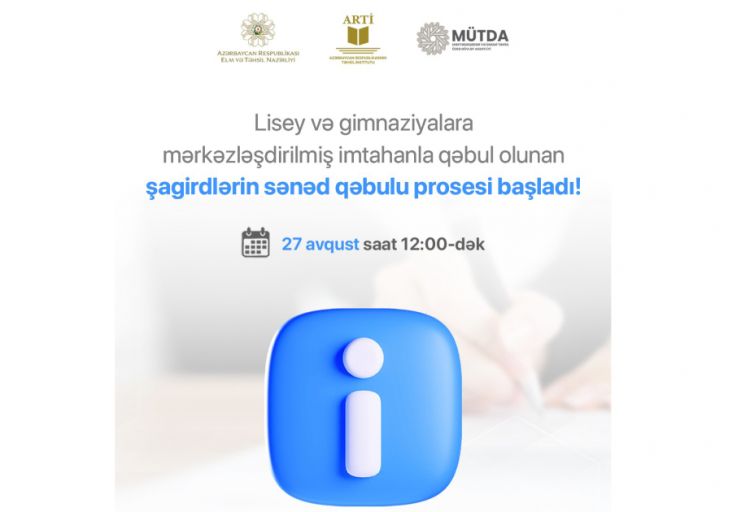 Lisey və gimnaziyalara qəbul olunan şagirdlərin sənədləri avqustun 27-dək təqdim edilməlidir
