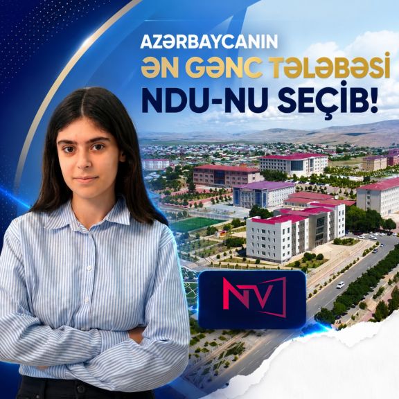 Azərbaycanın ən gənc tələbəsi NDU-nu seçib