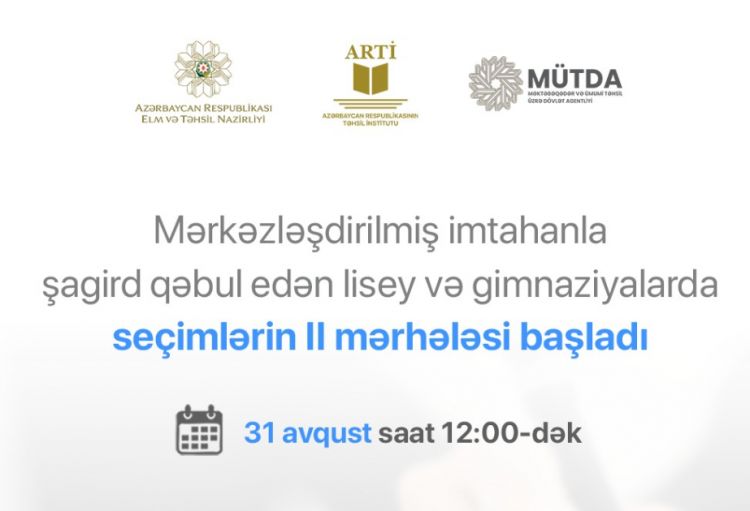 Lisey və gimnaziyalarda şagird qəbulu üzrə seçimlərin II mərhələsi başlayıb