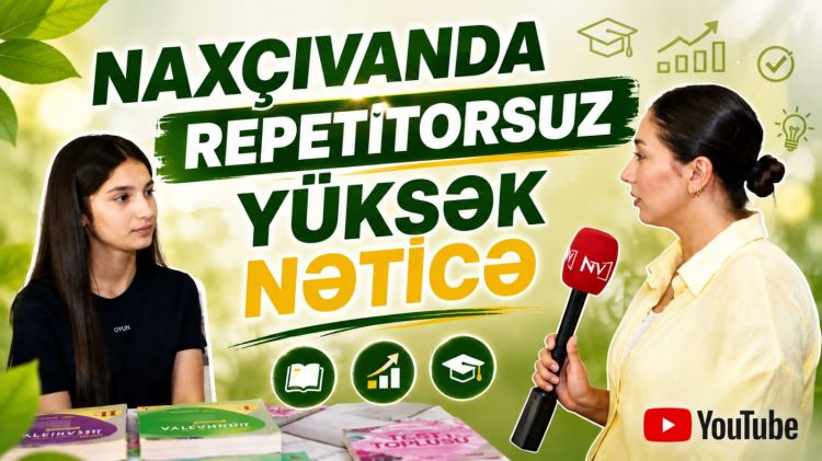 Naxçıvanda repetitorsuz yüksək nəticə<font color=red> - VİDEO</font>