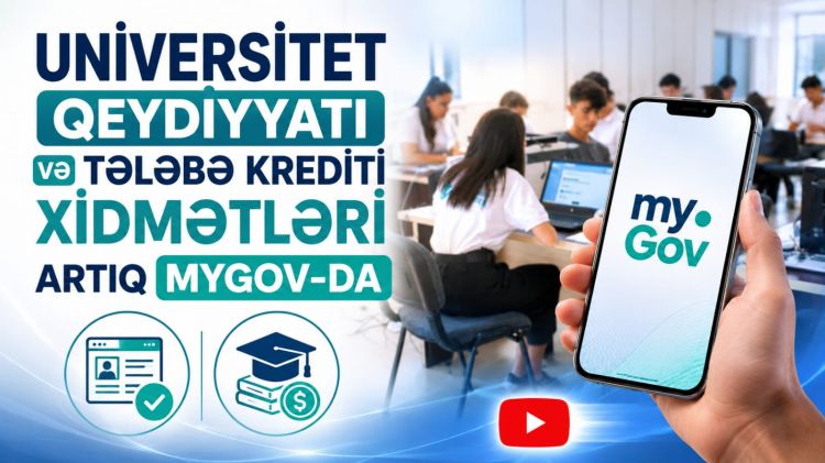 Universitet qeydiyyatı və tələbə krediti xidmətləri artıq myGov-da<font color=red> - VİDEO</font>