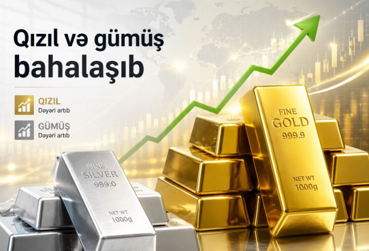 Qızıl və gümüş bahalaşıb