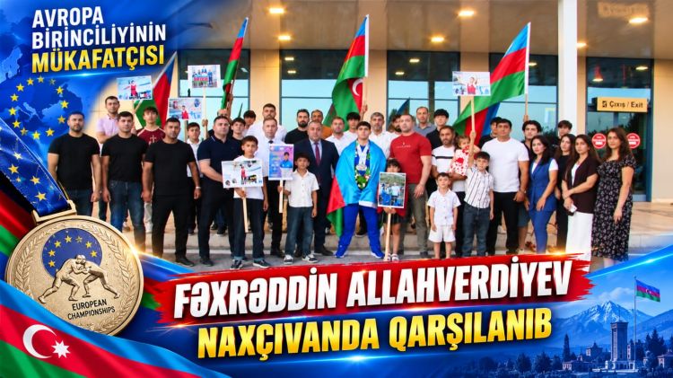 Avropa birinciliyinin mükafatçısı Fəxrəddin Allahverdiyev Naxçıvanda qarşılanıb<font color=red> - VİDEO</font>