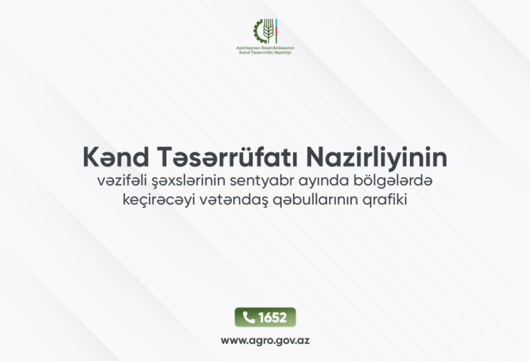 Kənd Təsərrüfatı Nazirliyinin sentyabr ayı üzrə bölgələrdə vətəndaş qəbulu qrafiki açıqlanıb<font color=red> - FOTOLAR</font>