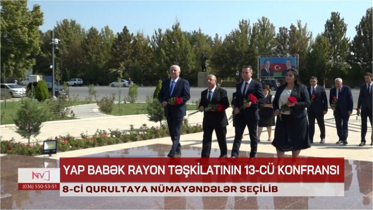 YAP Babək Rayon Təşkilatının XIII Konfransı keçirilib<font color=red> - VİDEO</font>
