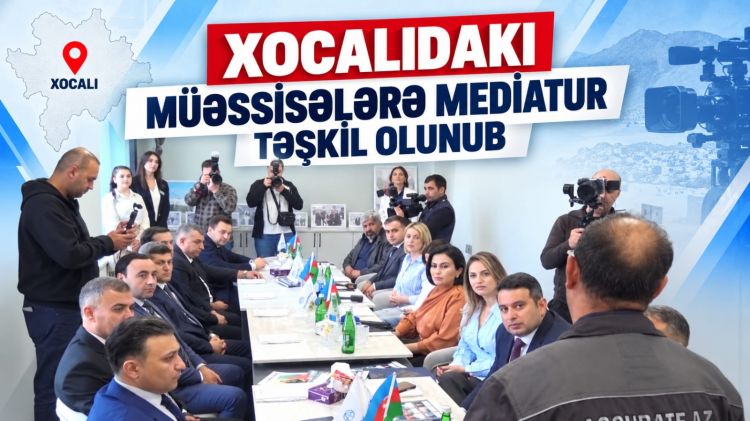 Xocalıdakı müəssisələrə mediatur təşkil olunub<font color=red> - VİDEO</font>