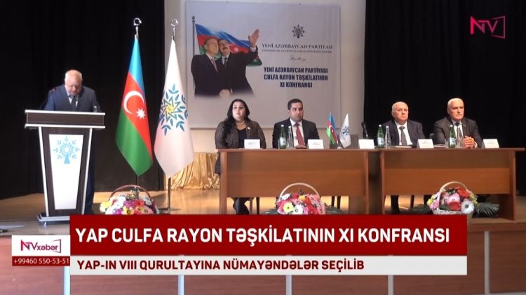 YAP Culfa Rayon Təşkilatının XI konfransı keçirilib<font color=red> - VİDEO</font>