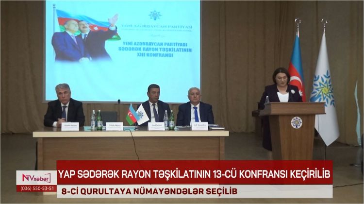 YAP Sədərək Rayon Təşkilatının 13-cü konfransı keçirilib<font color=red> - VİDEO</font>