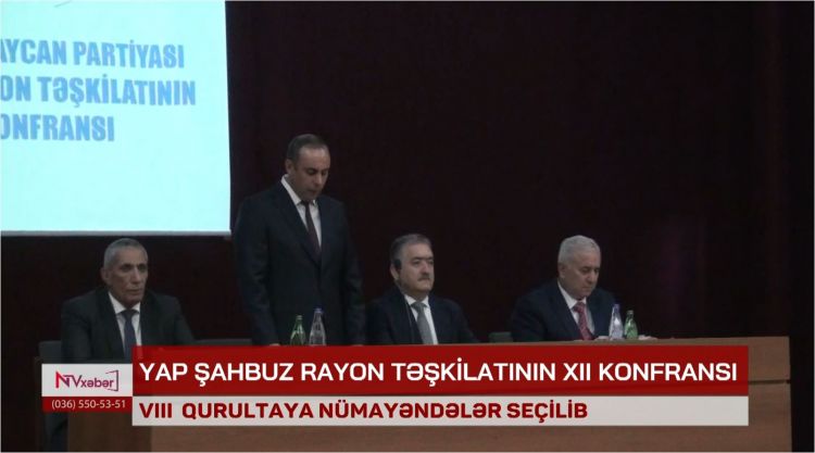 YAP Şahbuz Rayon Təşkilatının XII Konfransı keçirilib<font color=red> - VİDEO</font>