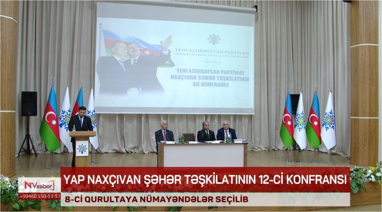 YAP Naxçıvan Şəhər Təşkilatının XII Konfransı keçirilib<font color=red> - VİDEO</font>