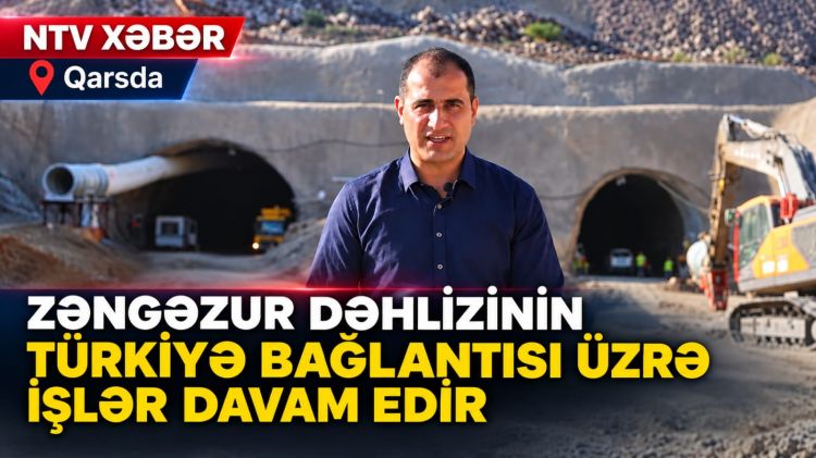 NTV Xəbər Qarsda: Zəngəzur dəhlizinin Türkiyə bağlantısı üzrə işlər davam edir<font color=red> - VİDEO</font>