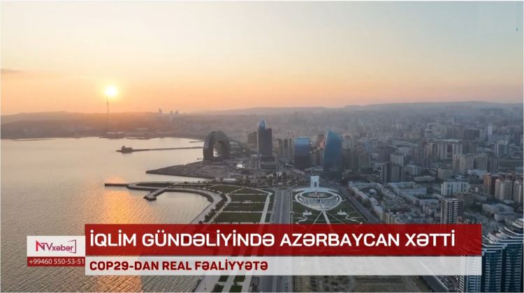 İqlim gündəliyində Azərbaycan xətti<font color=red> - VİDEO</font>