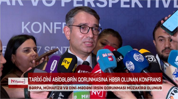 Bakıda tarixi-dini abidələrin qorunması ilə bağlı konfrans keçirilib<font color=red> - VİDEO</font>