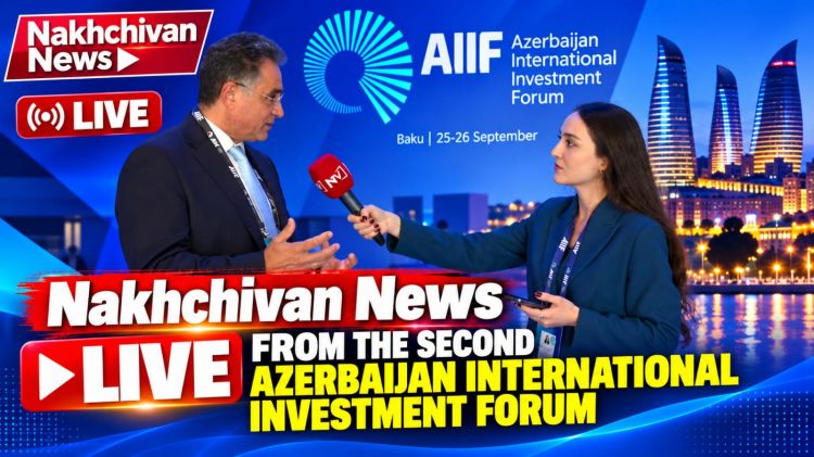 Nakhchivan News LIVE from the Second Azerbaijan International Investment Forum<font color=red> - VİDEO</font>